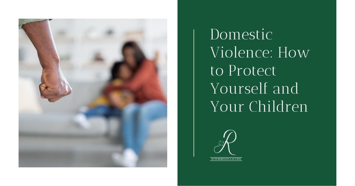 Domestic Violence: How to Protect Yourself and Your Children